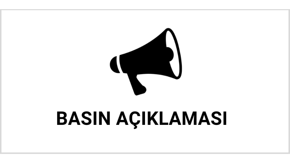 Taleplerimizle İlgili Basın Açıklaması